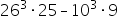 26 cubed times 25 – 10 cubed times 9 space