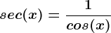 \dpi{120} \boldsymbol{秒 (x) \frac{1}{cos (x)}}