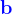 \ نقطة في البوصة {120} \ bg_white \ mathbf {{\ color {Blue} b}}