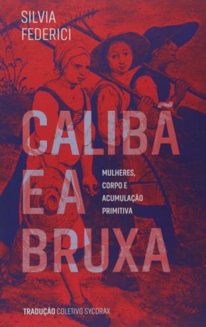 Caliban and the Witch - Silvia Federici